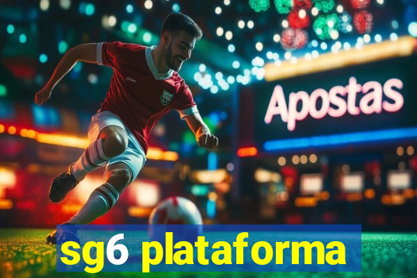 sg6 plataforma